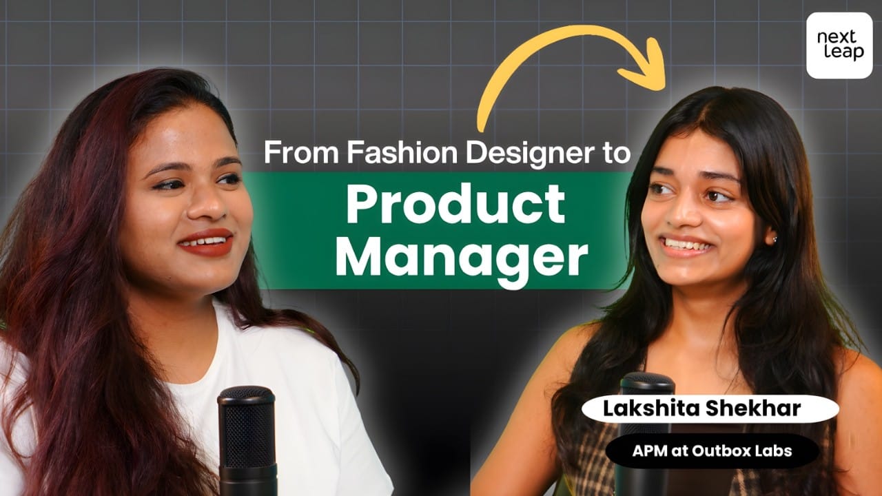 Lakshita, associate product manager at Outbox Labs and former fashion designer, on the NextLeap Alumni Podcast